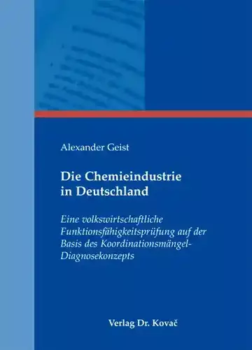 Alexander Geist: Die Chemieindustrie in Deutschland