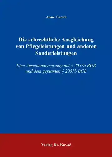 Anne Paetel: Die erbrechtliche Ausgleichung von Pflegeleistungen und anderen Sonderleistungen