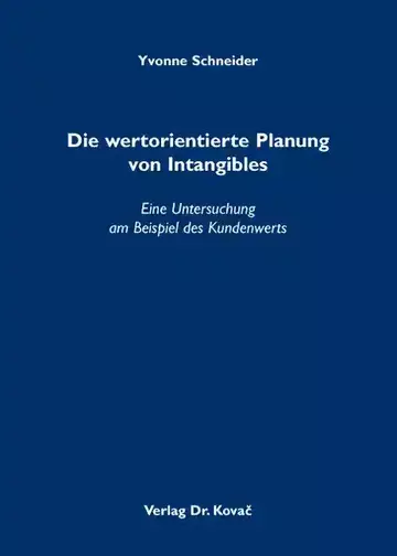 Yvonne Schneider: Die wertorientierte Planung von Intangibles