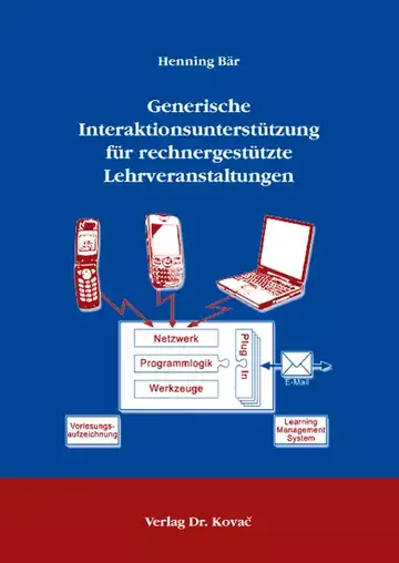 Henning Bär: Generische Interaktionsunterstützung für rechnergestützte Lehrveranstaltungen