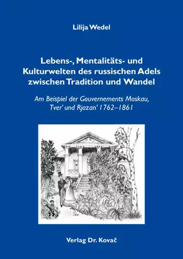 Lilija Wedel: Lebens-, Mentalitäts- und Kulturwelten des russischen Adels zwischen Tradition und Wandel
