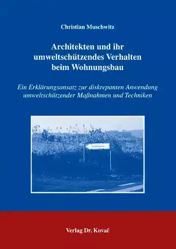 Christian Muschwitz: Architekten und ihr umweltschützendes Verhalten beim Wohnungsbau