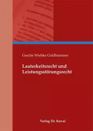 Gesche Wiebke Goldhammer: Lauterkeitsrecht und Leistungsstörungsrecht