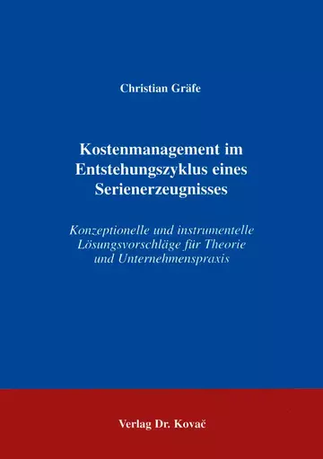 Gräfe: Kostenmanagement im Entstehungszyklus eines Serienerzeugnisses