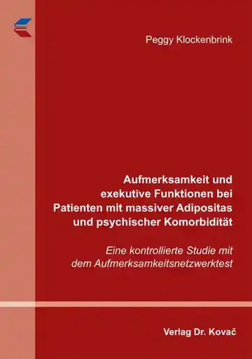 Peggy Klockenbrink: Aufmerksamkeit und exekutive Funktionen bei Patienten mit massiver Adipositas und psychischer Komorbidität