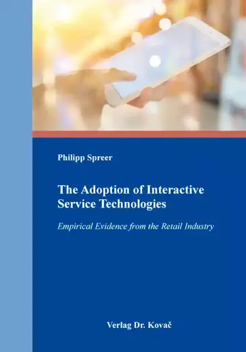 Philipp Spreer: The Adoption of Interactive Service Technologies