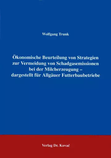 Trunk: Ökonomische Beurteilung von Strategien zur Vermeidung von Schadgasemissionen bei der Milcherzeugung
