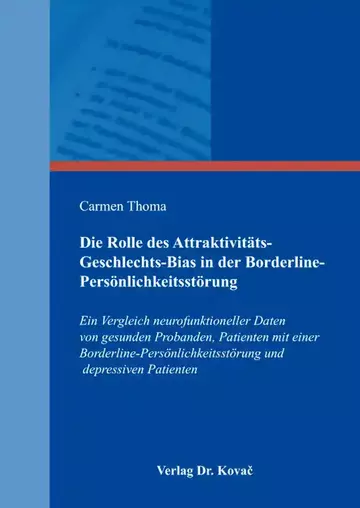 Carmen Thoma: Die Rolle des Attraktivitäts-Geschlechts-Bias in der Borderline-Persönlichkeitsstörung