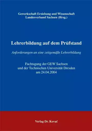 Gewerkschaft Erziehung und Wissenschaft Landesverband Sachsen (Hrsg.): Lehrerbildung auf dem Prüfstand