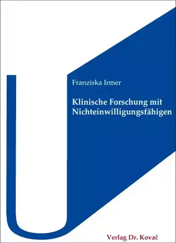 Franziska Irmer: Klinische Forschung mit Nichteinwilligungsfähigen