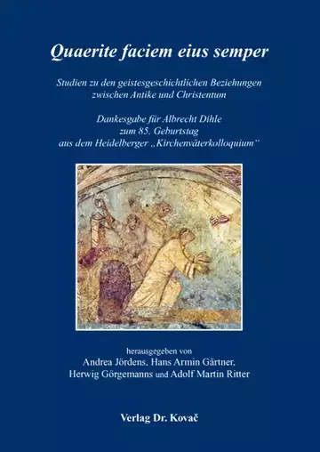 Andrea Jördens, Hans Armin Gärtner, Herwig Görgemanns und Adolf Martin Ritter (Hrsg.): Quaerite faciem eius semper
