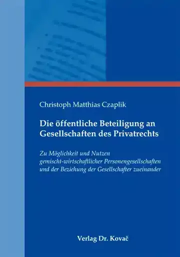 Christoph Matthias Czaplik: Die öffentliche Beteiligung an Gesellschaften des Privatrechts