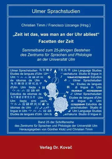 Christian Timm / Francisco Uzcanga (Hrsg.): „Zeit ist das, was man an der Uhr abliest“ – Facetten der Zeit