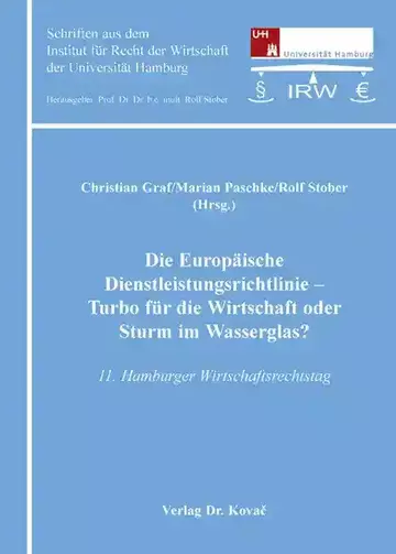 Christian Graf / Marian Paschke / Rolf Stober (Hrsg.): Die Europäische Dienstleistungsrichtlinie – Turbo für die Wirtschaft oder Sturm im Wasserglas?