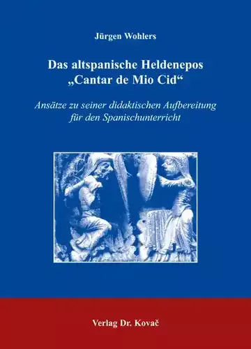 Jürgen Wohlers: Das altspanische Heldenepos „Cantar de Mio Cid“