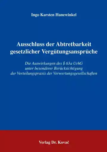 Ingo Karsten Hanewinkel: Ausschluss der Abtretbarkeit gesetzlicher Vergütungsansprüche