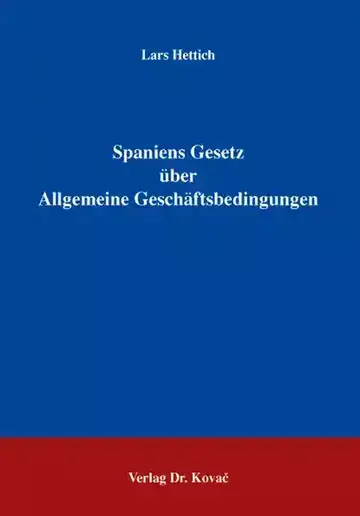 Lars Hettich: Spaniens Gesetz über Allgemeine Geschäftsbedingungen