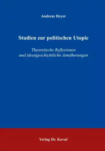 Andreas Heyer: Studien zur politischen Utopie