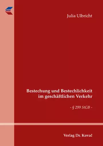Julia Ulbricht: Bestechung und Bestechlichkeit im geschäftlichen Verkehr