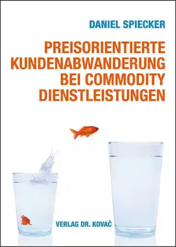 Daniel Spiecker: Preisorientierte Kundenabwanderung bei Commodity Dienstleistungen