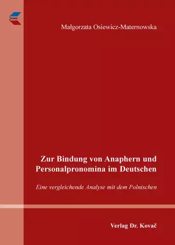 Malgorzata Osiewicz-Maternowska: Zur Bindung von Anaphern und Personalpronomina im Deutschen