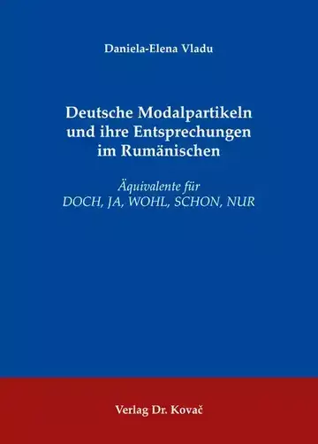 Daniela-Elena Vladu: Deutsche Modalpartikeln und ihre Entsprechungen im Rumänischen