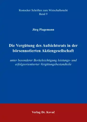 Jörg Plagemann: Die Vergütung des Aufsichtsrats in der börsennotierten Aktiengesellschaft