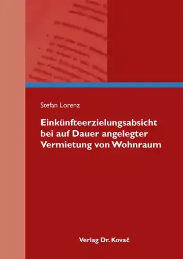 Stefan Lorenz: Einkünfteerzielungsabsicht bei auf Dauer angelegter Vermietung von Wohnraum
