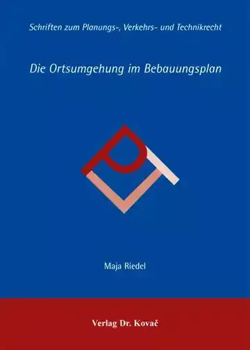 Maja Riedel: Die Ortsumgehung im Bebauungsplan