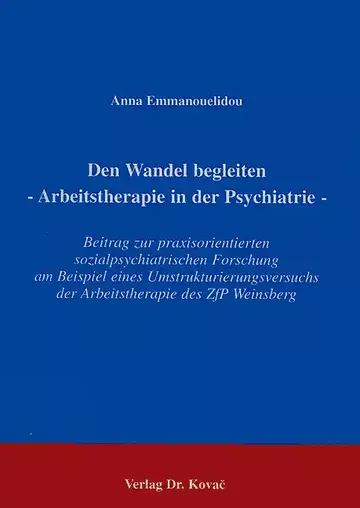 Emmanouelidou: Den Wandel begleiten - Arbeitstherapie in der Psychiatrie -