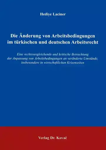 Hediye Laciner: Die Änderung von Arbeitsbedingungen im türkischen und deutschen Arbeitsrecht