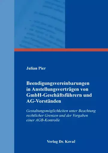 Julian Pier: Beendigungsvereinbarungen in Anstellungsverträgen von GmbH-Geschäftsführern und AG-Vorständen