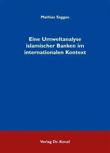 Mathias Saggau: Eine Umweltanalyse islamischer Banken im internationalen Kontext