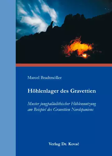 Marcel Bradtmöller: Höhlenlager des Gravettien