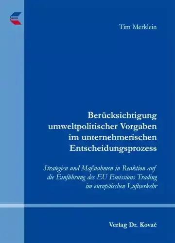 Tim Merklein: Berücksichtigung umweltpolitischer Vorgaben im unternehmerischen Entscheidungsprozess