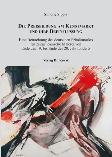 Simone Sipply: Die Preisbildung am Kunstmarkt und ihre Beeinflussung
