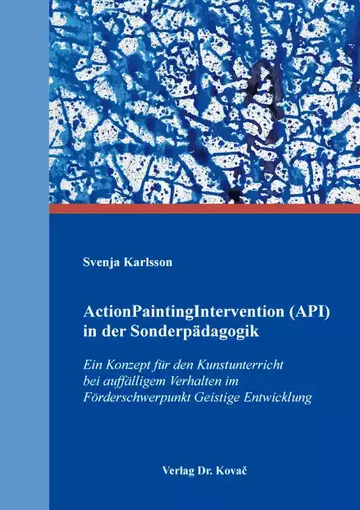 Svenja Karlsson: ActionPaintingIntervention (API) in der Sonderpädagogik