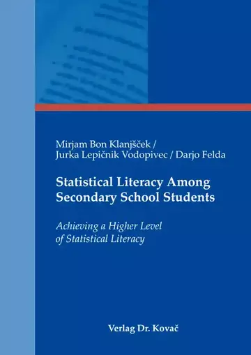 Mirjam Bon Klanjšček / Jurka Lepičnik Vodopivec / Darjo Felda: Statistical Literacy Among Secondary School Students