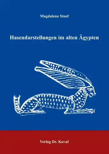 Magdalena Stoof: Hasendarstellungen im alten Ägypten