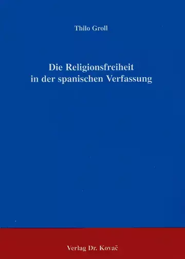 Groll: Die Religionsfreiheit in der spanischen Verfassung