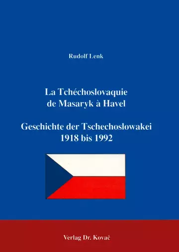 Lenk: La Tchéchoslovaquie de Masaryk à Havel