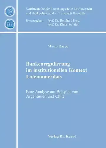 Marco Raabe: Bankenregulierung im institutionellen Kontext Lateinamerikas