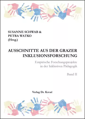 Susanne Schwab & Petra Watko (Hrsg.): Ausschnitte aus der Grazer Inklusionsforschung