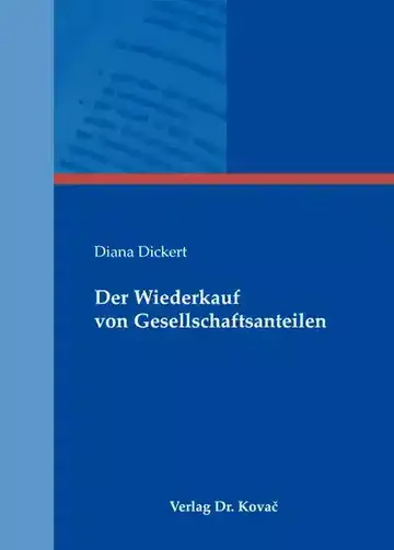 Diana Dickert: Der Wiederkauf von Gesellschaftsanteilen