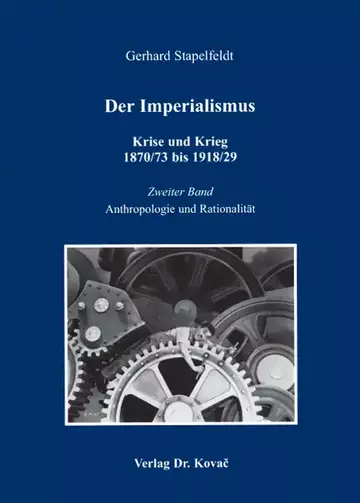 Gerhard Stapelfeldt: Der Imperialismus – Krise und Krieg 1870/73 bis 1918/29