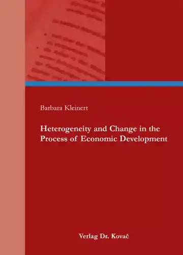 Barbara Kleinert: Heterogeneity and Change in the Process of Economic Development