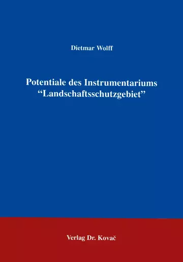 Wolff: Potentiale des Instrumentariums "Landschaftsschutzgebiet"