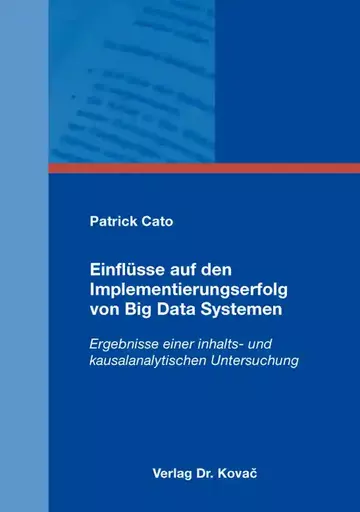 Patrick Cato: Einflüsse auf den Implementierungserfolg von Big Data Systemen