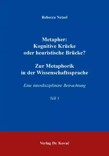 Netzel: Metapher: Kognitive Krücke oder heuristische Brücke?  Zur Metaphorik in der Wissenschaftssprache