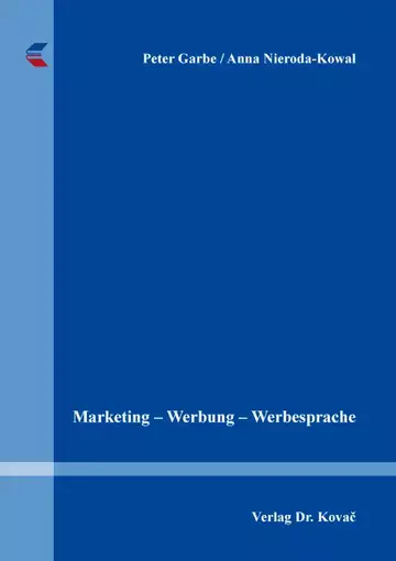 Peter Garbe / Anna Nieroda-Kowal: Marketing – Werbung – Werbesprache